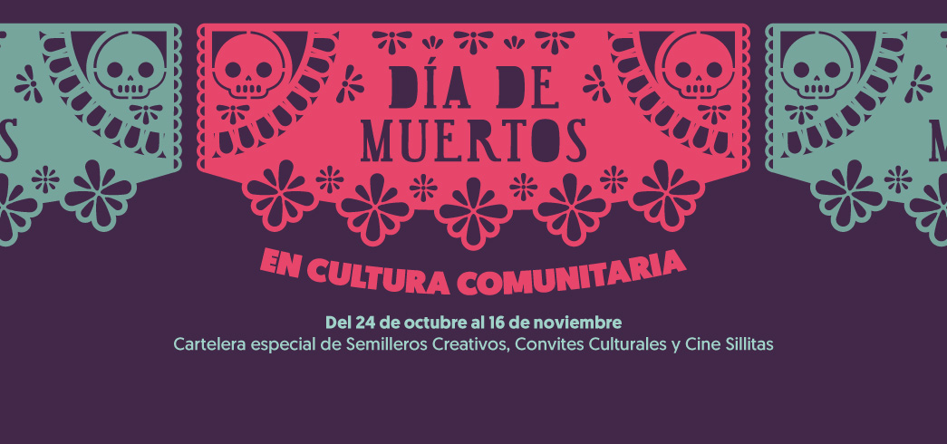 Actividad Cultural Comunitaria: Día de muertos en el Convite cultural